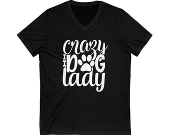 Crazy Dog Lady Camiseta para mujer, camiseta para amantes de los perros, camiseta de manga corta con cuello en V