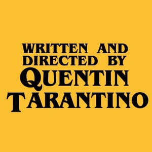 Written and Directed by Quentin Tarantino - Custom Shirt