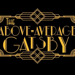 The Above-Average Gatsby - Custom T-Shirt