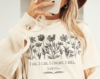 I Am I Can I Ought I Will Charlotte Mason tshirt, homeschool mom shirts, homeschool mama gifts, Charlotte Mason quotes, Not All Classrooms