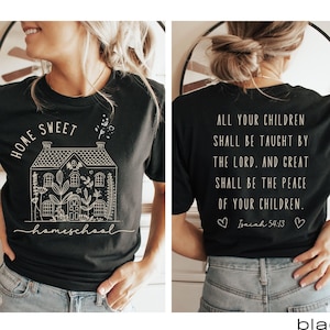 Home Sweet Homeschool Shirt, Front & Back, Home Sweet Homeschool, Christian Homeschool Mama tee, homeschool mom gift