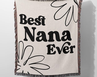 Best Nana Ever Woven Cotton Blanket, Birthday Gift for Nana, Nana Christmas Present, 100% Cotton Grandmother Blanket, Unique Nana Gifts