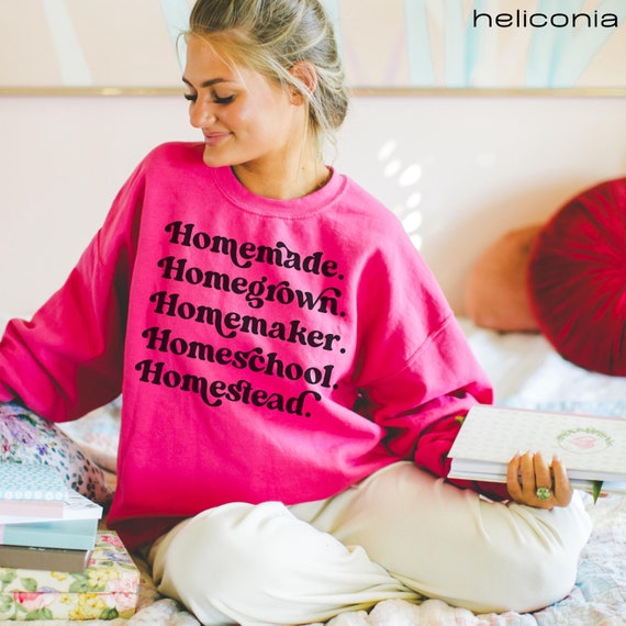 Homemade Homegrown Homemaker Homeschool Homestead sweatshirt, Crunchy Mom sweatshirt, Trad Wife shirts, Crunchy Homeschool Mama gift