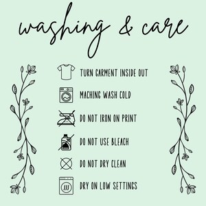 May include: Washing and care instructions for a garment. The instructions include turning the garment inside out, machine washing cold, not ironing on the print, not using bleach, not dry cleaning, and drying on low settings.