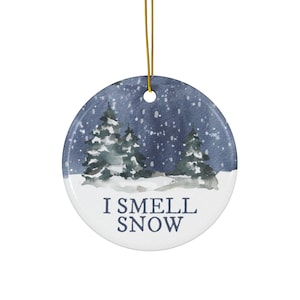 I Smell Snow   Holiday Christmas Ornament