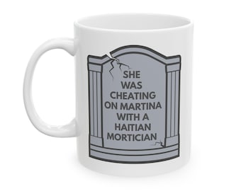 Haitian Mortician Real Housewives Miami 11 15 ounceCoffee Cup
