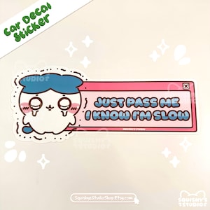 Just Pass Me I Know I&#39;m Slow Hachiware Chiikawa Car Decal Bumper Sticker | Kawaii Car Decal Bumper Stickers | Kawaii/Funny/Cute Stickers