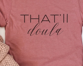 Doula Shirt, Doula Gift, Birth Worker Shirt, Minimalist Shirt