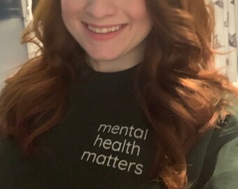 Mental Health Matters Sweatshirt - Life is Tough But So Are You Quote On Sleeve