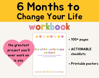 6 Months to Change Your Life Workbook - Life Organization + Self-Care Workbook - Happiness Workbook - Get Your Life Together - Mental Health