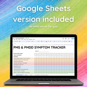 May include: A laptop computer displaying a Google Sheet with a PMS & PMDD Symptom Tracker. The sheet is color-coded with different colors for each symptom. The sheet includes a calendar and a planner.