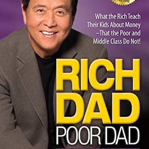 Rich Dad Poor Dad By Robert T. Kiyosaki