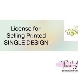 License for Selling Printed  - SINGLE DESIGN