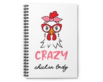 Crazy Chicken Lady Spiral Notebook: Poultry Lover Gift