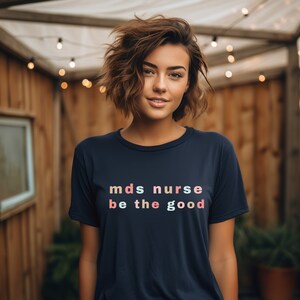 MDS Nurse Shirt, MDS Nurse Gift, mds nurse, mds, mds nurse shirt, mds nurse t shirt, inspirational, trending, trending now, trending shirt