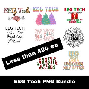 May include: A digital download bundle of 10 PNG images featuring various designs related to EEG Tech. The designs include a brain with sound waves, a Christmas-themed design with Santa, a sunflower, and a unicorn. The text "Less than 42¢ ea" is displayed on a black diagonal bar.