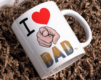 Funny Dad Mug - I Love You Dad Gift - Unique Father's Day Gift - Gifts For Dad - Unique For Him - Dad Appreciation - Father Figure Present