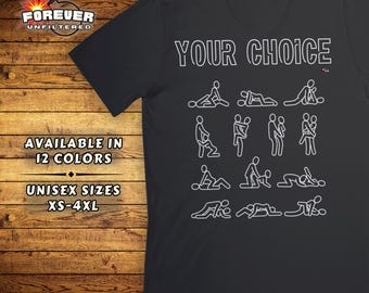 Funny Sex Positions Tee - Your Choice, Sex Description TShirt - Naughty Humor Tee - Unique Party Tee - Inappropriate Shirt - Rude Humor Gift
