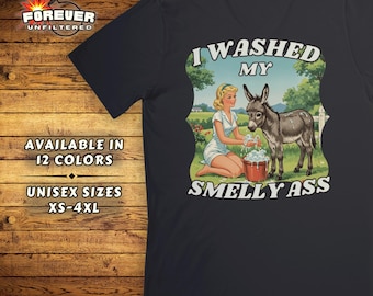 I Washed My Smelly Ass Vintage Style Tee - Offensive Funny Shirt - Embarrassing Tshirt Gift - Trendy Dirty Inappropriate Top - Rude Gag Gift
