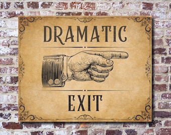 Dramatic Exit Sign - Hallway Wall Art - Vintage Style Typography Decor - Trendy Wall Art - Theater Sign - Door Topper - Unique Home Art Gift