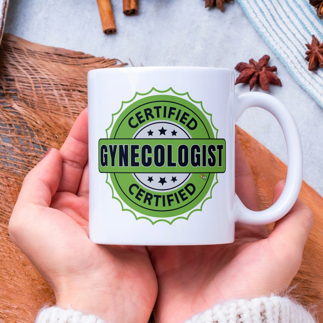 Certified Gynecologist Coffee Mug - Adult Humor Cup - Inappropriate ...