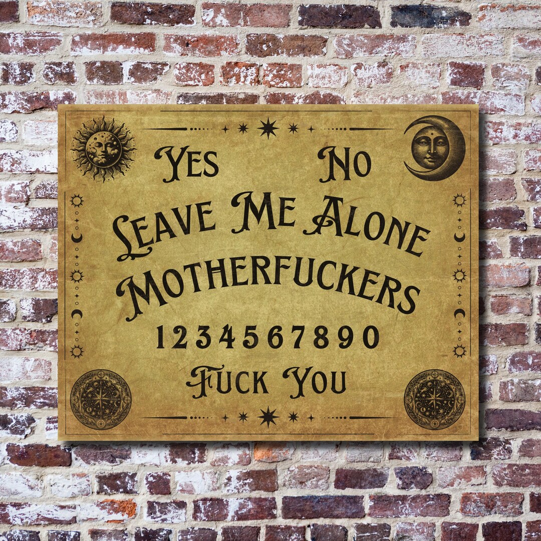Vintage Style Funny Spirit Board Sign - Leave Me Alone Motherfuckers ...