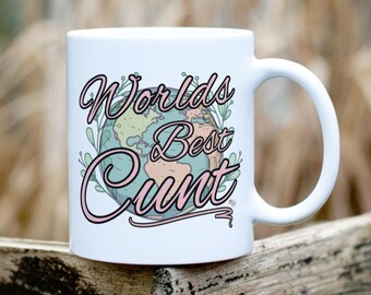 Worlds Best Cunt Coffee Mug - Funny Rude Adult Gag Gift with Inappropriate Humor - Funny Swear Mug - Fun Gift For Cunts - Offensive Joke Mug