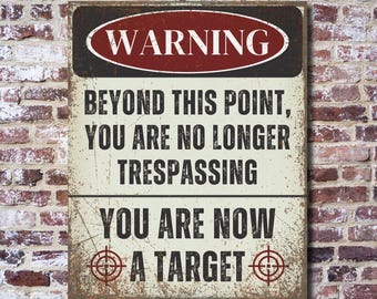 Vintage Style Warning Sign - Trespassers Will Be Targets - Inappropriate No Trespassing Sign - Mancave, Private Room or Outdoor Art Gift