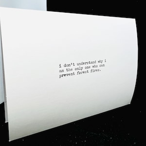ik begrijp niet waarom ik de enige ben die bosbranden kan voorkomen. - blanco binnenkant met envelop
