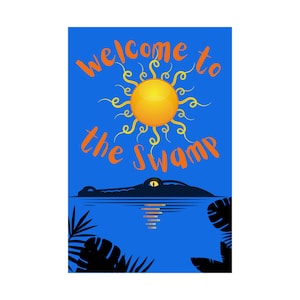 Satin Poster, Welcome to the Swamp Poster of a Alligator, Dorm Room Wall Art Print, Gators Decor, Florida Gator Poster, Animal Art