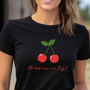 Cherries On Top T-Shirt, Funny Fruit Tee, Cherry Lover Gift, Summer Graphic Shirt, Unisex Jersey Top