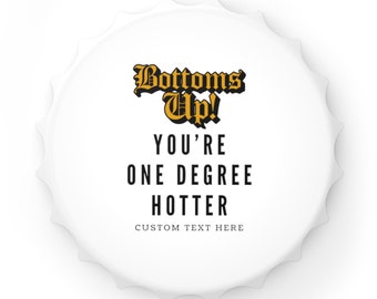 Personalized Bottoms Up You're One Degree Hotter Magnetic Bottle Opener, Funny Custom Graduation Gift For Him, 2024 Graduation Gift For Guys