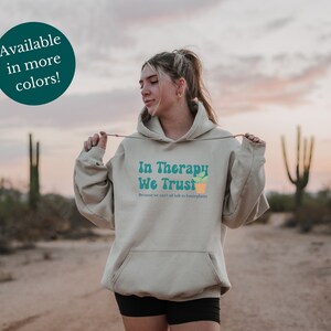 In Therapy We Trust Hoodie, Mental Health Hoodie, Anxiety Sweatshirt, Mental Health Shirt, Ironic Tshirts That Go Hard, ADHD, BPD Shirt