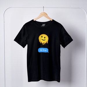 It&#39;s Fine Melting Face Emoji Shirt Funny Text Message Shirt Phone Humor Funny Gift