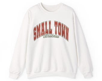 Small Town Christmas Crewneck Sweatshirt | Cozy Holiday Graphic Sweatshirt | Small Town Girl Christmas Sweater | Country Christmas Gift