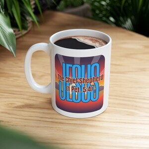 Jesus, The Chief Shepherd Ceramic Coffee Mug - Christian Gift