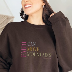 Faith Sweatshirt, Religious Crewneck, Faith Can Move Mountains Sweater, Jesus Shirt, Christian Gift, Bible Verse Shirt, Religious Apparel