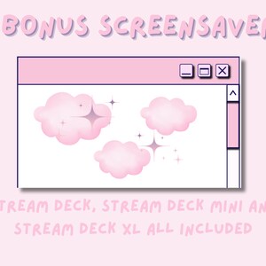 May include: A pink computer window with a title bar that says "BONUS SCREENSAVER". The window contains three pink clouds with sparkling stars. The text below the window says "STREAM DECK, STREAM DECK MINI AND STREAM DECK XL ALL INCLUDED".