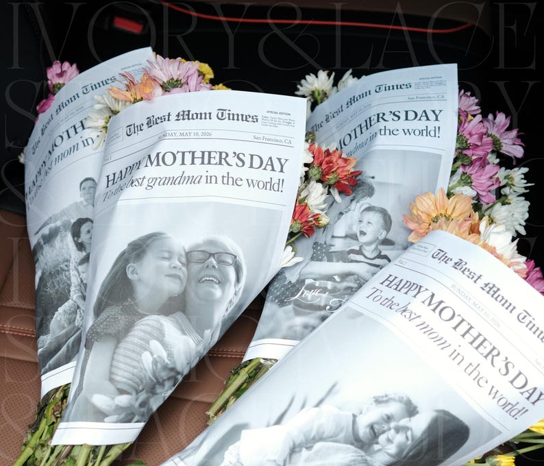 May include: Bouquets of colorful flowers wrapped in newspaper-style paper. The paper reads "Happy Mother's Day" and features black and white photos. The flowers include pink, white, orange, and yellow blooms.
