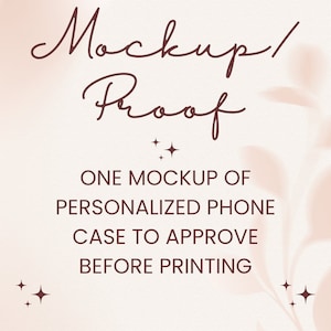 Mockup/Proof for Personalized Phone Cases for iPhone 15/14/13/12/11/10/9/8, Samsung Galaxies, and Google Pixels.