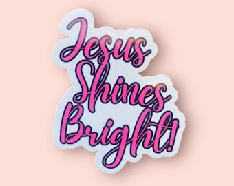 Jesus sticker, positive affirmation, faith stickers, Christian sayings, religious gifts, shine the light of Jesus, gift for Christian
