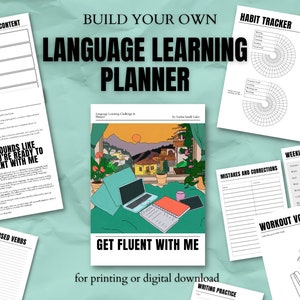 May include: A printable language learning planner featuring a colourful illustration of a laptop and notebook on a table in front of a window. The planner includes sections for habit tracking, weekly checklists, mistakes and corrections, workout vocabulary, writing practice, and 100 most used verbs. The text "Build Your Own Language Learning Planner" and "Get Fluent With Me" is featured on the planner.