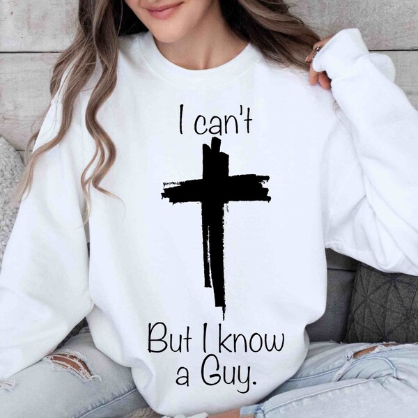 I Can't But I Know A Guy Jesus Cross Funny Christian Png File Download, Religious PNG, Jesus Cross, Funny Christian, jesus cross tshirt