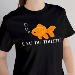 Eu du Toilette Tee, Funny Goldfish Shirt, Unique Fish Lover Shirt, Fashionable Novelty Top, Cute Fish Shirt, Animal Print Clothing, Fish Pun