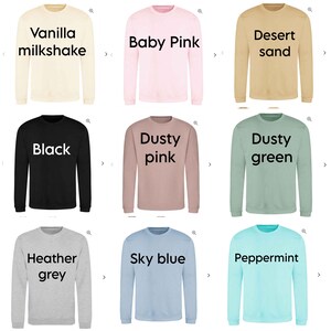 May include: Nine different color sweatshirts with long sleeves. The colors are vanilla milkshake, baby pink, desert sand, black, dusty pink, dusty green, heather grey, sky blue, and peppermint.