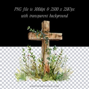 May include: Watercolor illustration of a rustic wooden cross with green foliage and wildflowers. The cross is weathered and textured, with a transparent background. Text at the top reads "PNG file is 300dpi & 2500 x 2587px with transparent background."