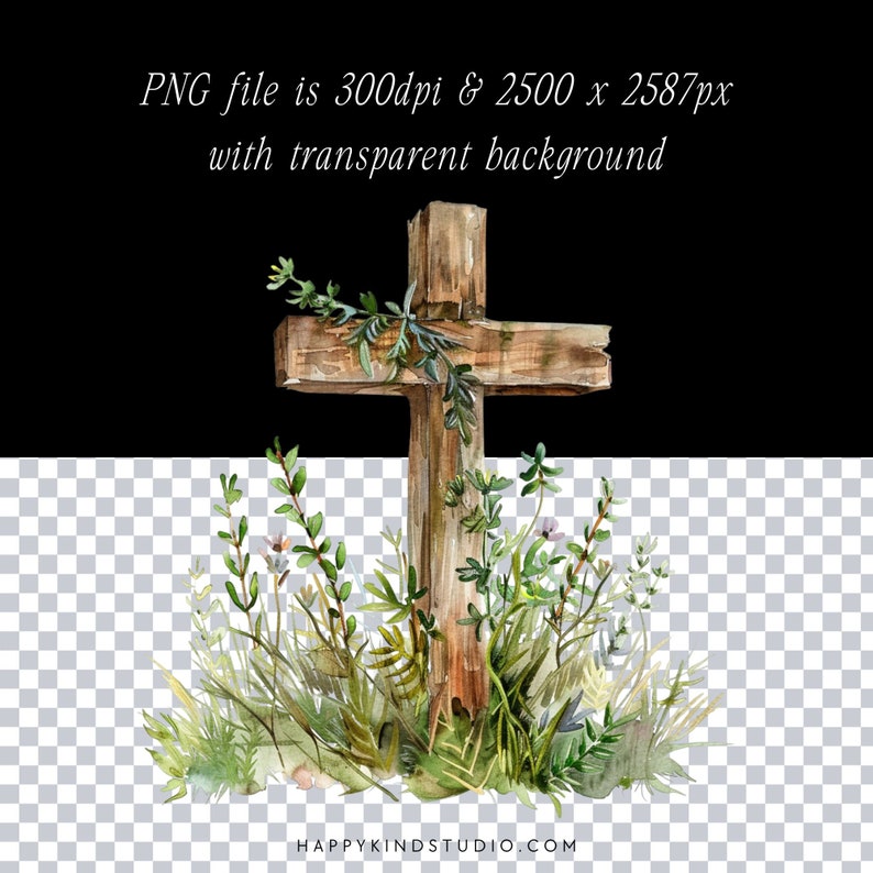May include: Watercolor illustration of a rustic wooden cross with green foliage and wildflowers. The cross is weathered and textured, with a transparent background. Text at the top reads "PNG file is 300dpi & 2500 x 2587px with transparent background."
