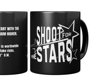 Coffee Mug Shoot For The Stars -  Inspirational Mug