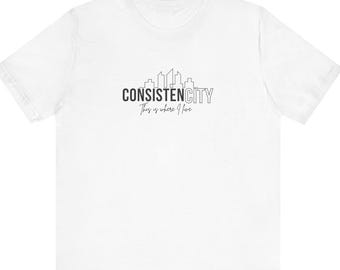 Consistent City Graphic Tee, Consistency Shirt