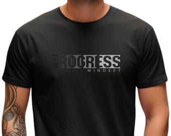 Progress Mindset Graphic T-Shirt - Inspirational Unisex Tee